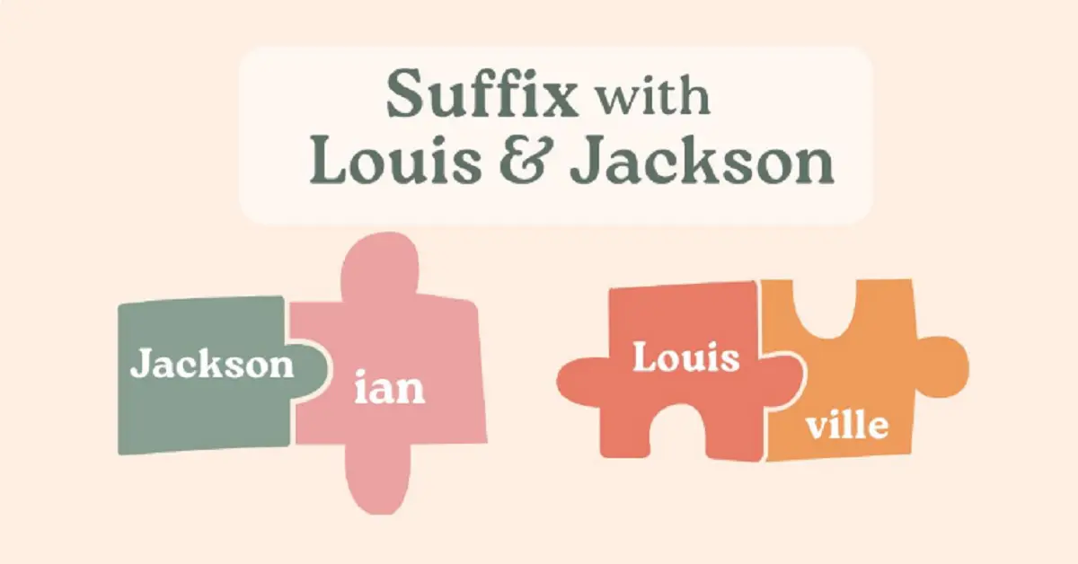 Exploring the Suffixes with Louis and Jackson